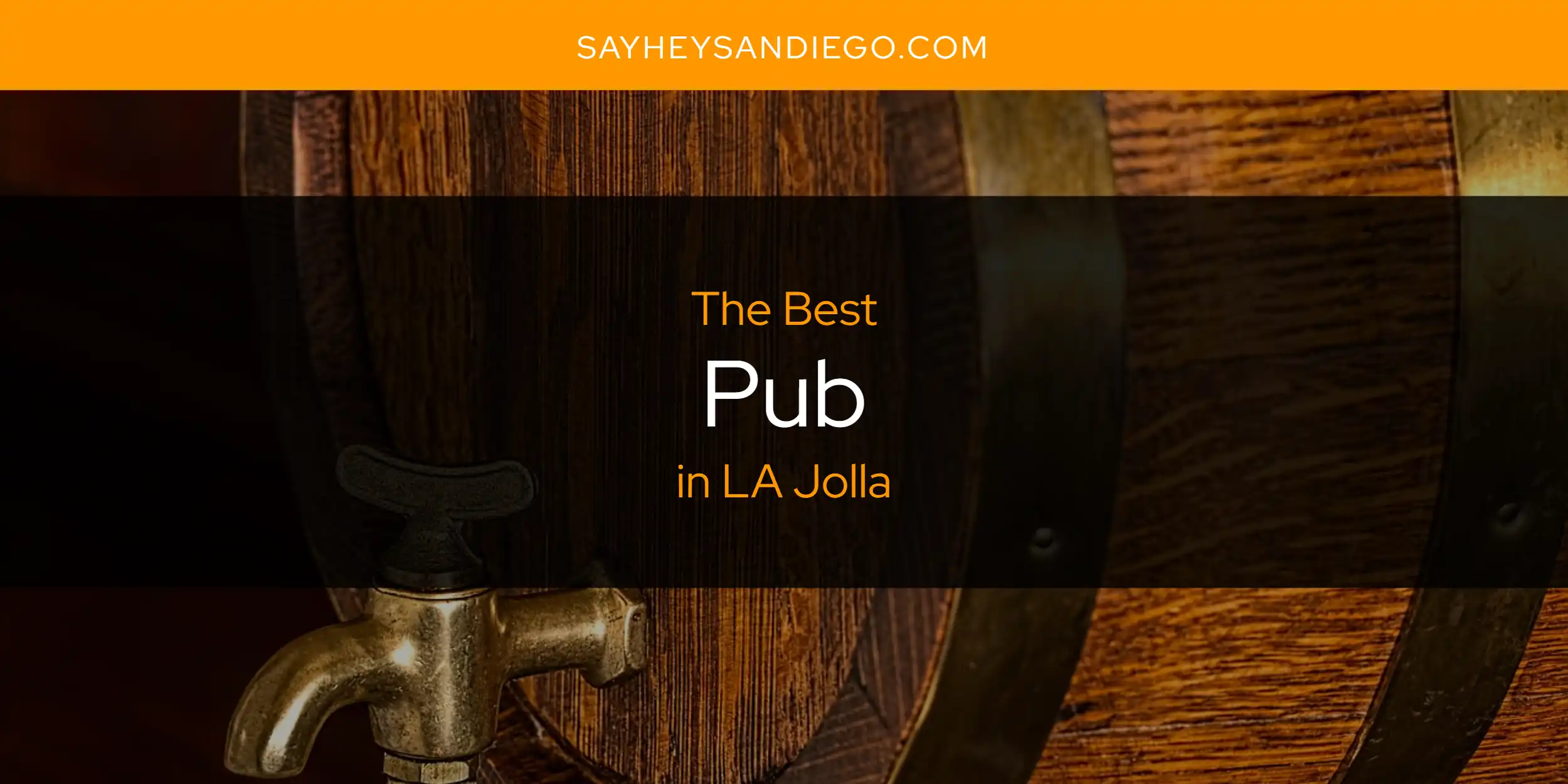 LA Jolla's Best Pub [Updated 2025]