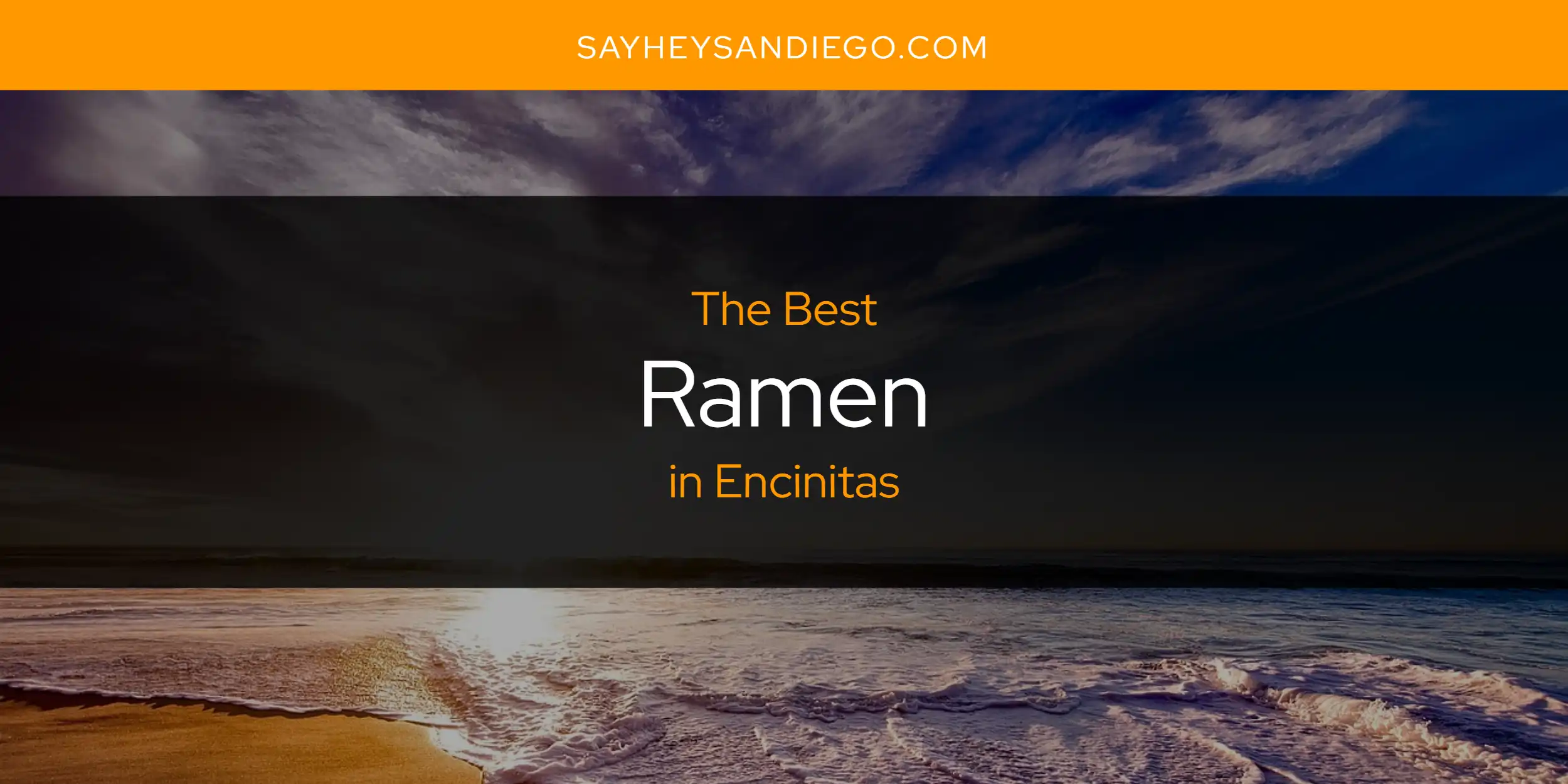 The Absolute Best Ramen in Encinitas  [Updated 2025]