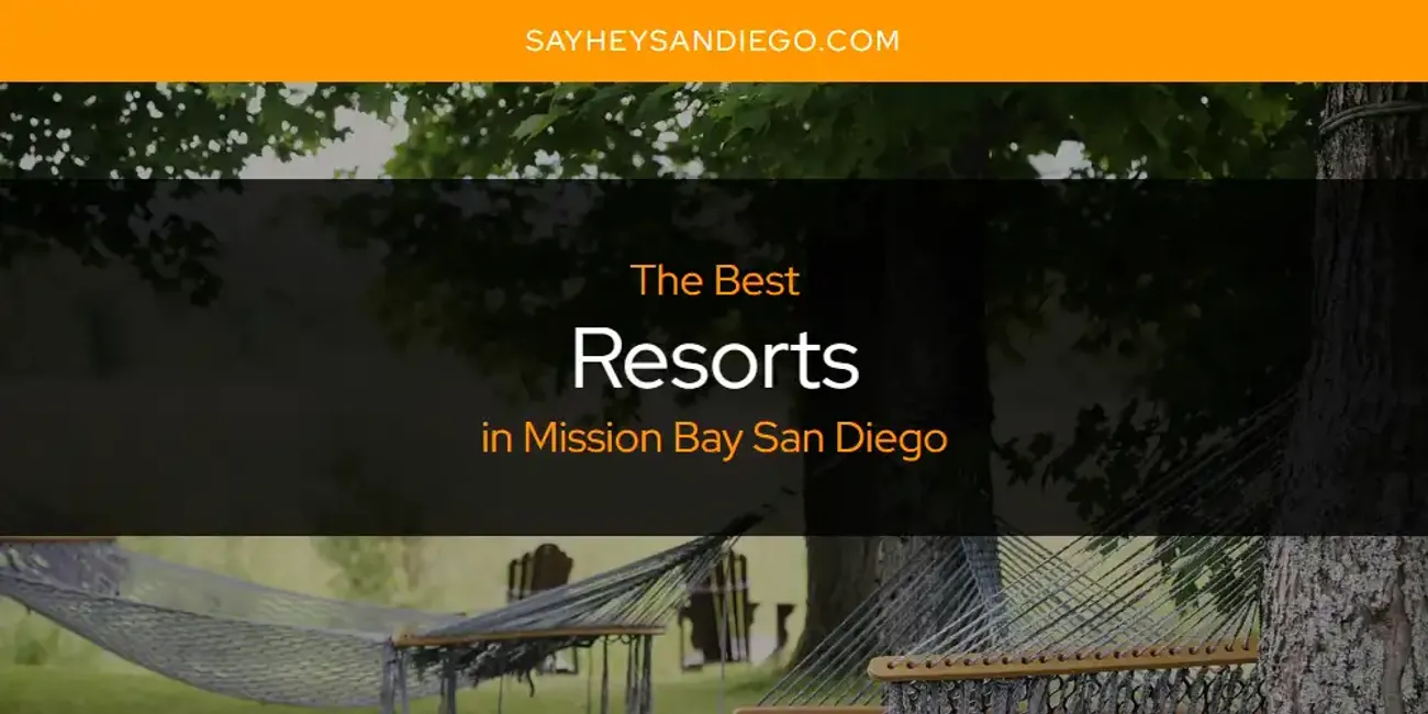 Mission Bay San Diego S Best Resorts Updated 2024 SayHeySanDiego   Resorts Mission Bay San Diego.webp