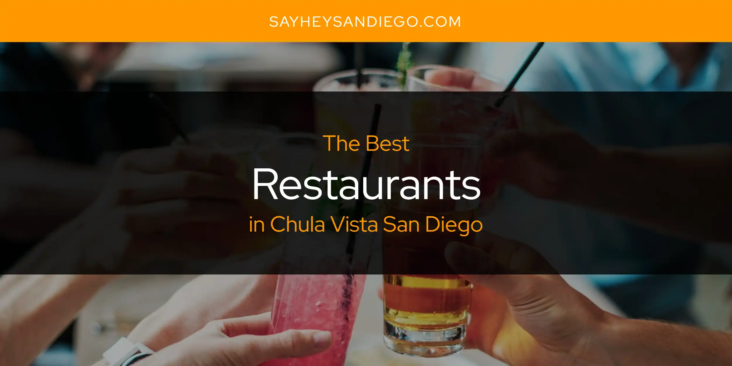 The Absolute Best Restaurants in Chula Vista San Diego  [Updated 2025]