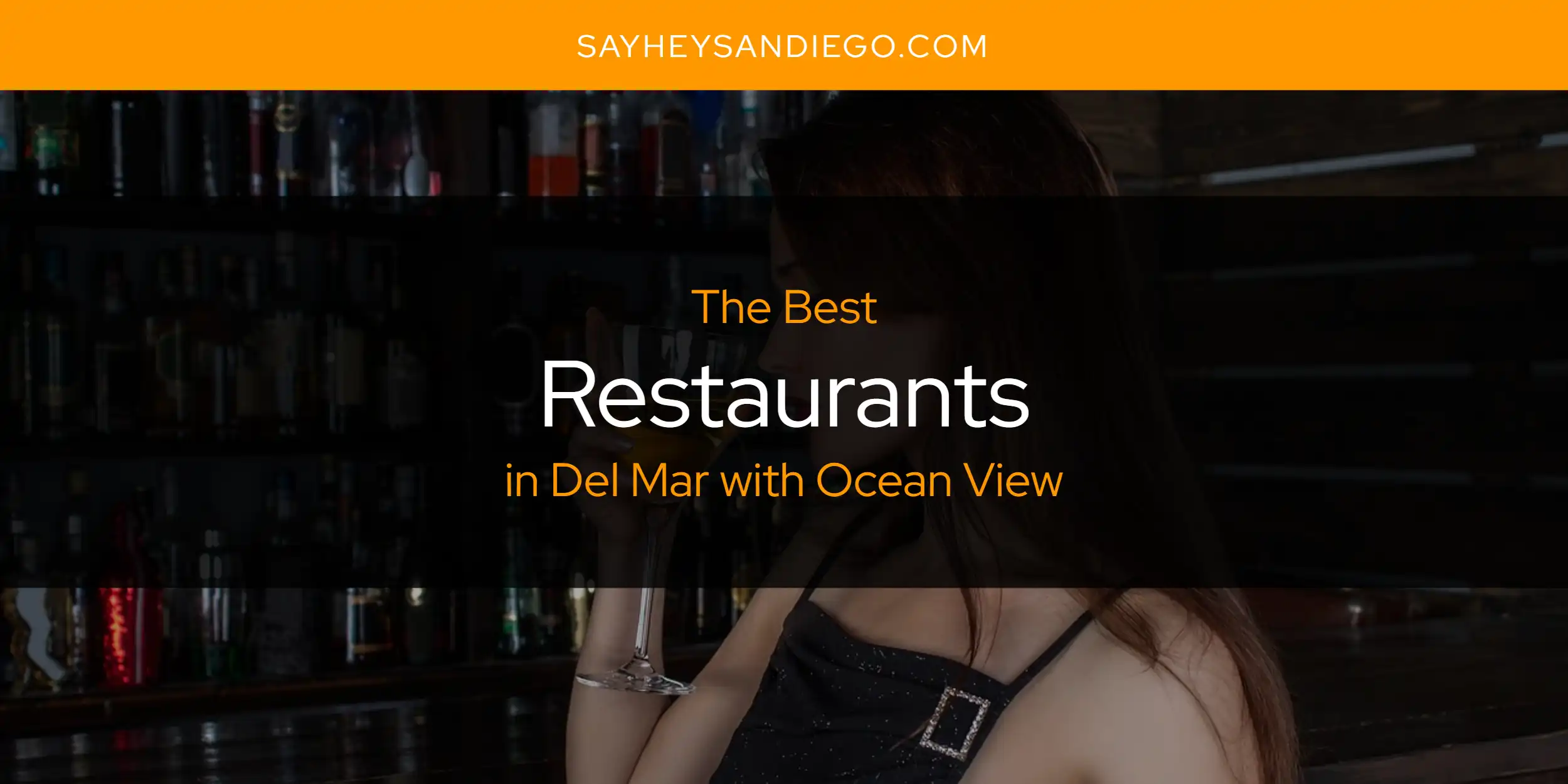 The Absolute Best Restaurants in Del Mar with Ocean View  [Updated 2025]