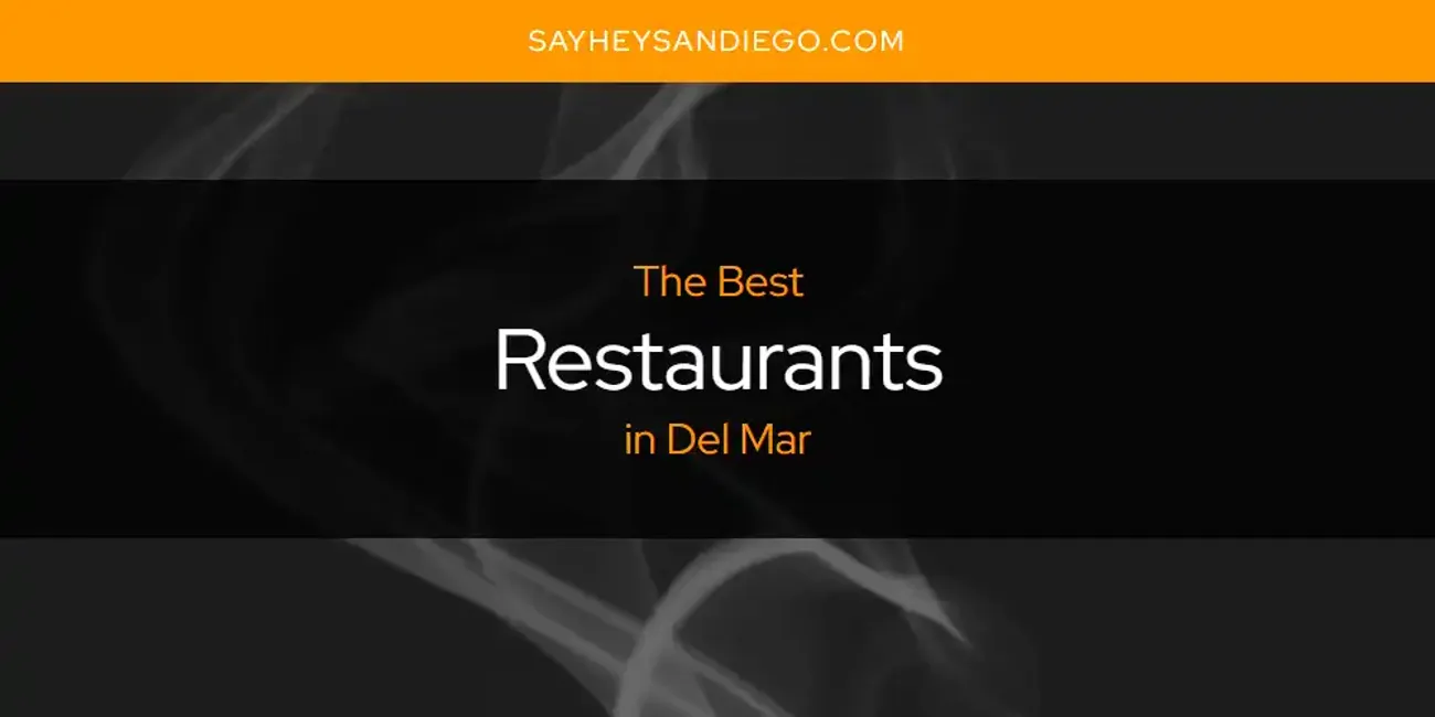 The Absolute Best Restaurants in Del Mar  [Updated 2025]