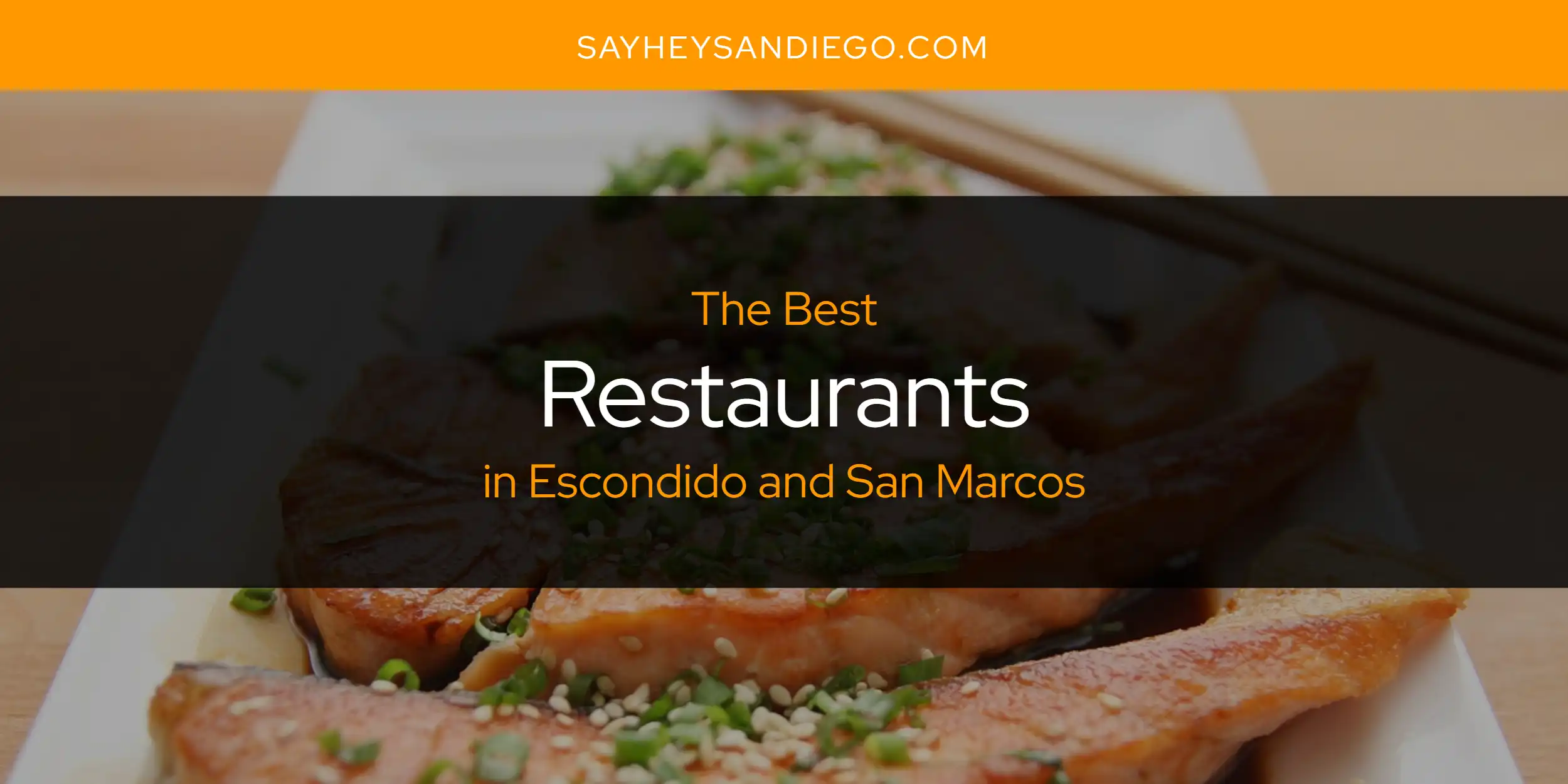The Absolute Best Restaurants in Escondido and San Marcos  [Updated 2025]