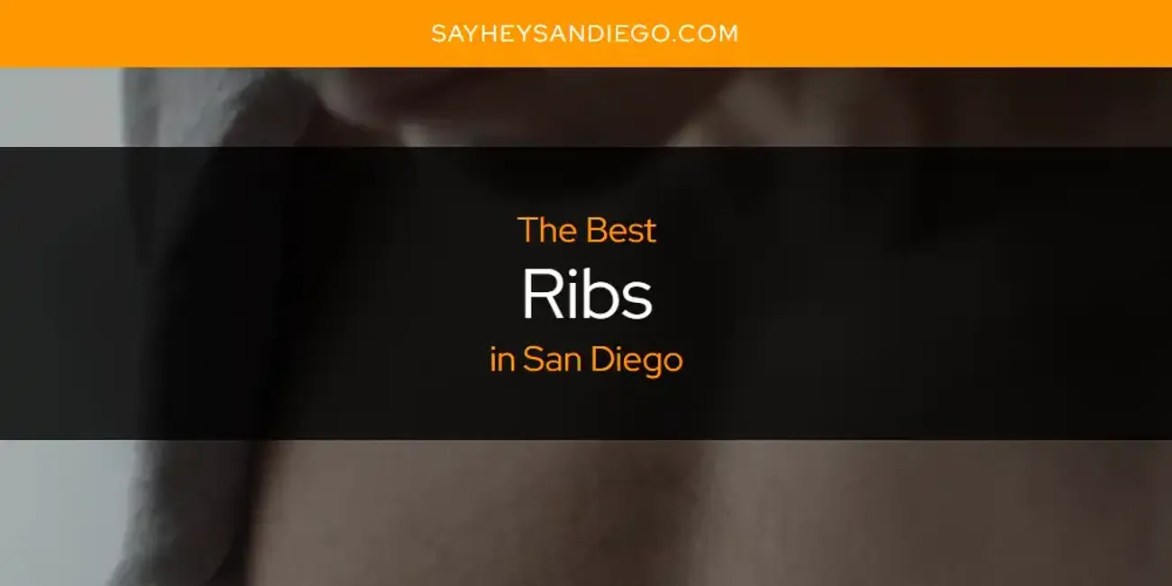 San Diego's Best Ribs [Updated 2025]