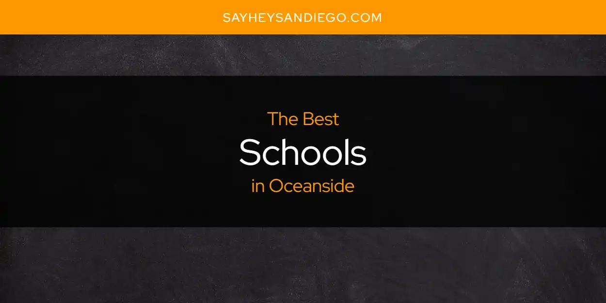 Oceanside's Best Schools [Updated 2025]
