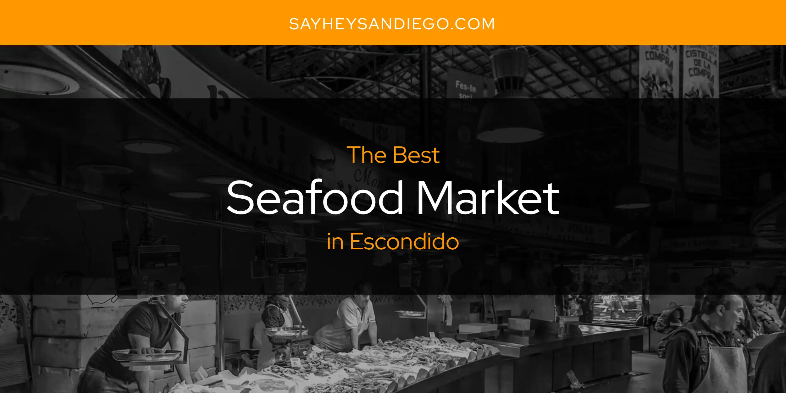 The Absolute Best Seafood Market in Escondido  [Updated 2025]