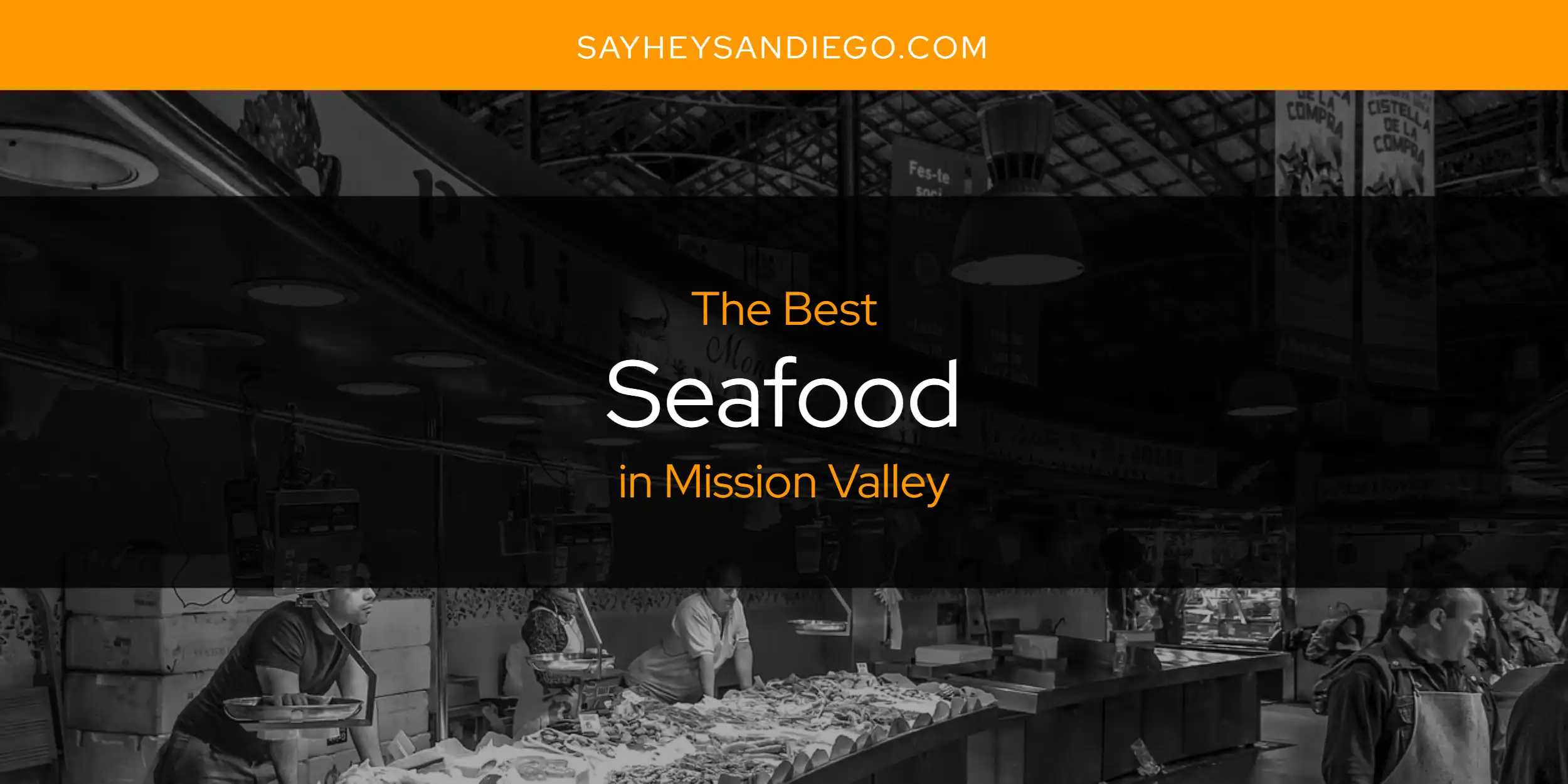 Mission Valley's Best Seafood [Updated 2025]
