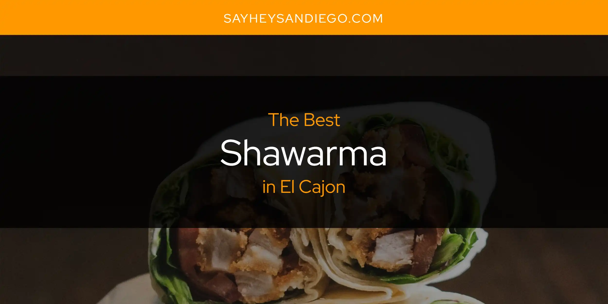 The Absolute Best Shawarma in El Cajon  [Updated 2025]