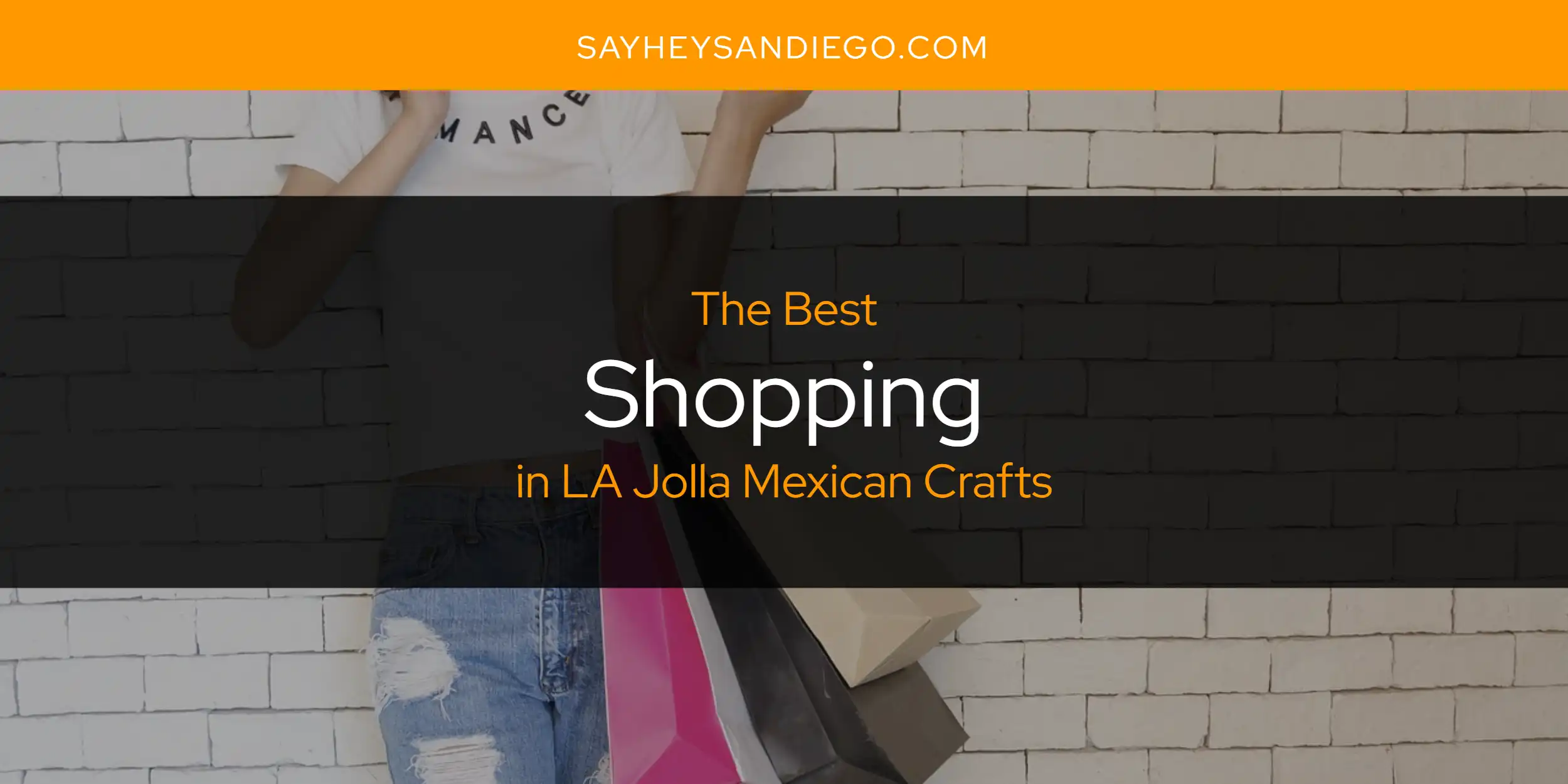 LA Jolla Mexican Crafts' Best Shopping [Updated 2025]