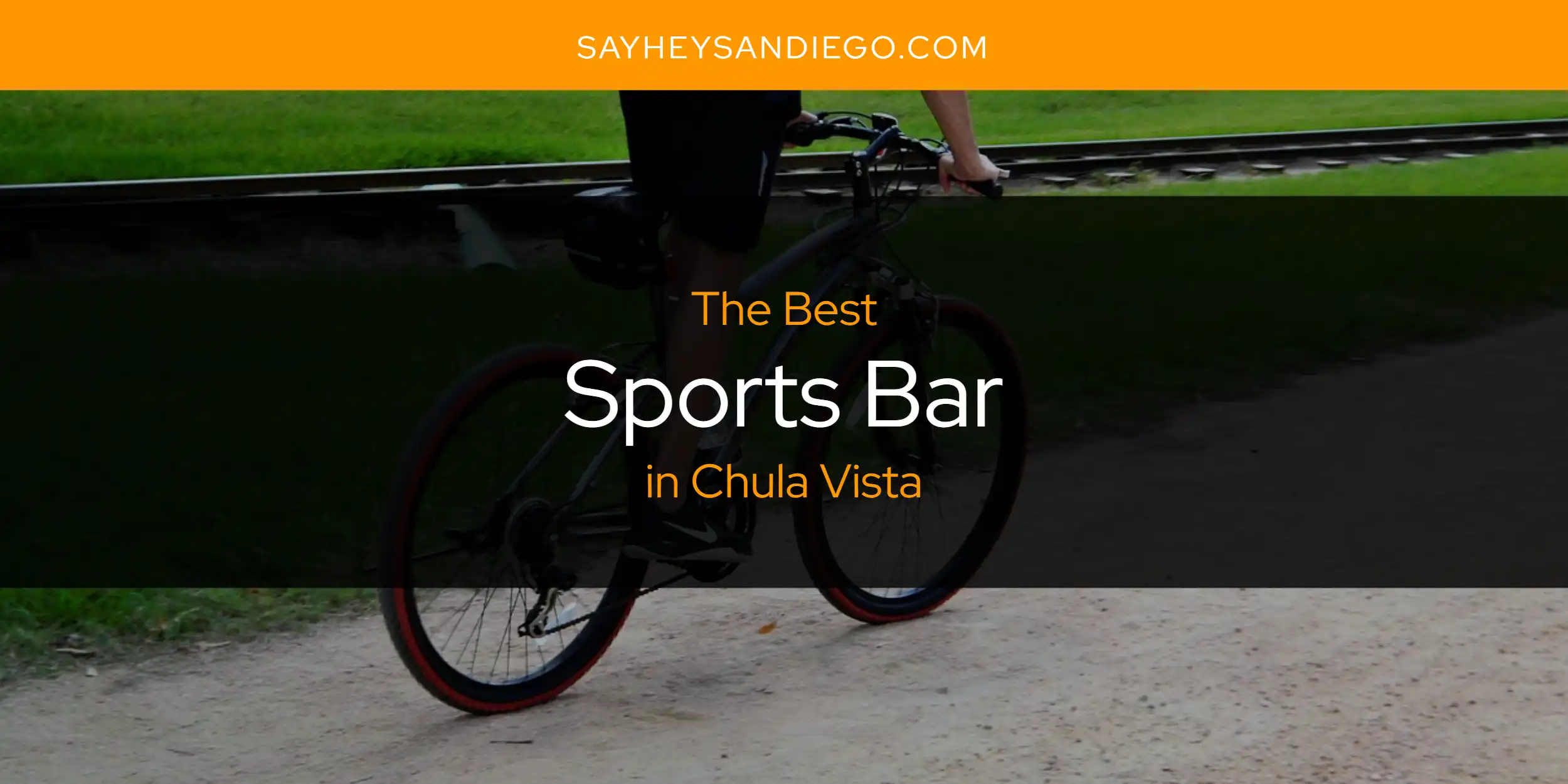 The Absolute Best Sports Bar in Chula Vista  [Updated 2025]
