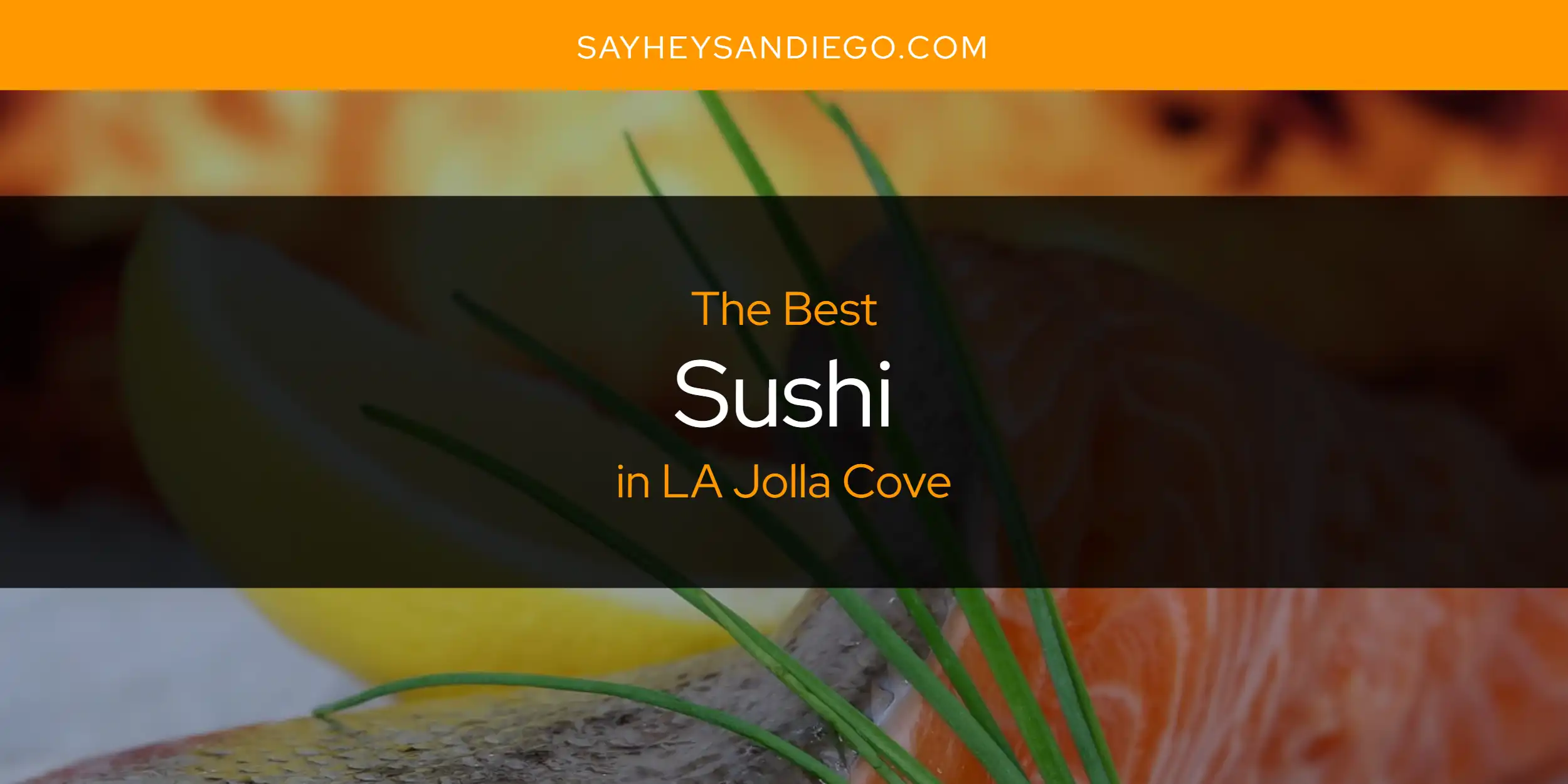 LA Jolla Cove's Best Sushi [Updated 2025]