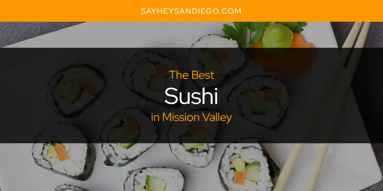 Mission Valley's Best Sushi [Updated 2025]