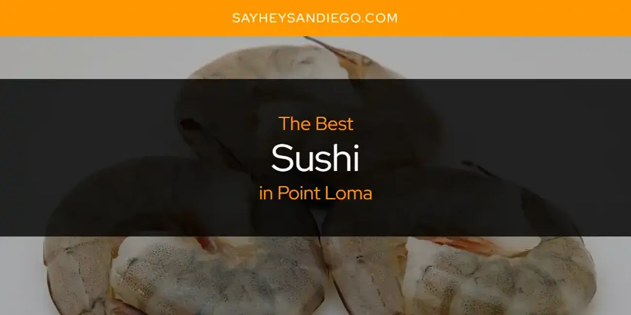 Point Loma's Best Sushi [Updated 2025]
