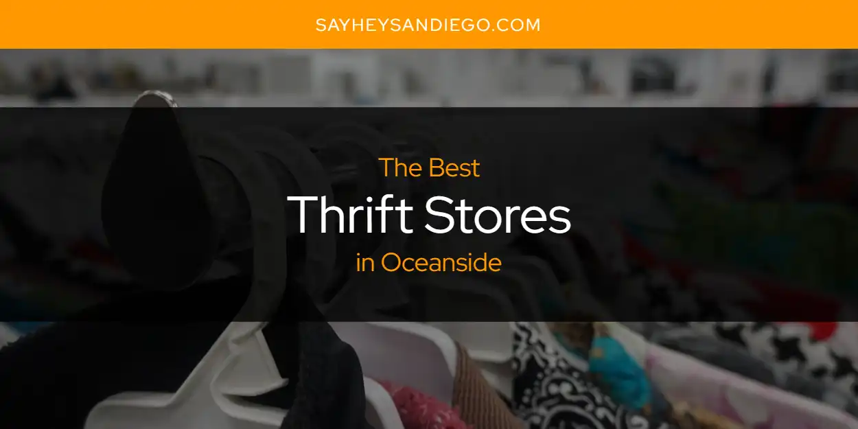 Oceanside S Best Thrift Stores Updated 2024   Thrift Stores Oceanside.webp